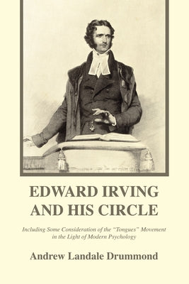 Edward Irving and His Circle by Drummond, Andrew Landale