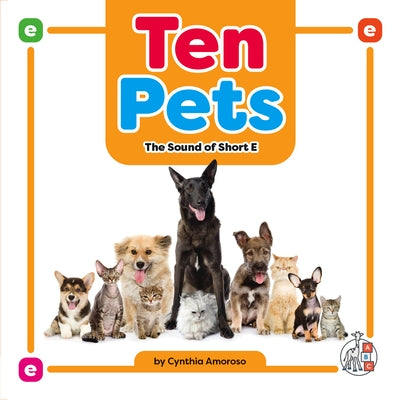 Ten Pets: The Sound of Short E by Amoroso, Cynthia