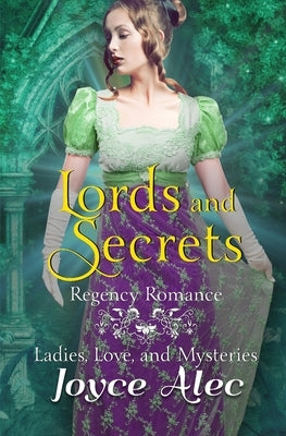 Lords and Secrets: Regency Romance by Alec, Joyce