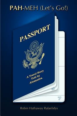 PAH-MEH (Let's Go!): A Travel Story Told by Alexandra by Rafaelidys, Robin Hathaway