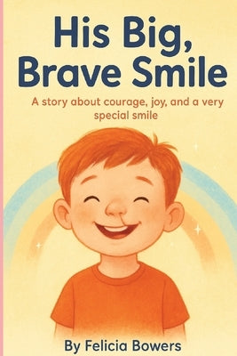 His Big Brave Smile by Bowers, Felicia