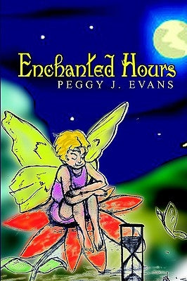 Enchanted Hours by Evans, Peggy J.