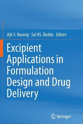 Excipient Applications in Formulation Design and Drug Delivery by Narang, Ajit S.