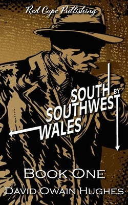 South by Southwest Wales by Hughes, David Owain