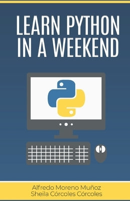Learn Python in a weekend by Córcoles, Sheila