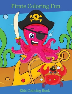 Pirate Coloring Fun: Kids Coloring Book by Maskey, Denise