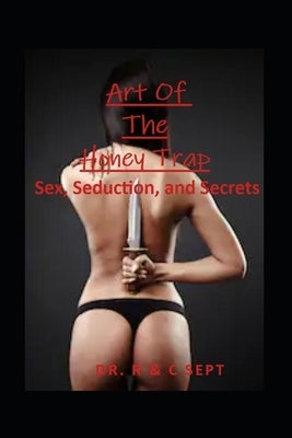 The Art Of The Honey Trap by Sept, C.