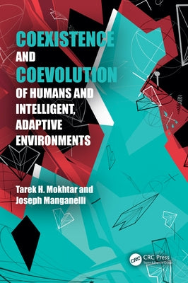 Coexistence and Coevolution of Humans and Intelligent, Adaptive Environments by Mokhtar, Tarek