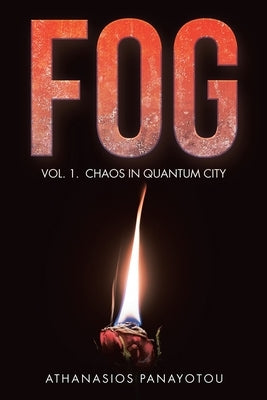 Fog: Vol. 1. Chaos in Quantum City by Panayotou, Athanasios
