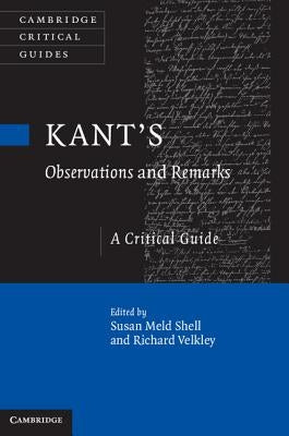 Kant's Observations and Remarks by Shell, Susan Meld