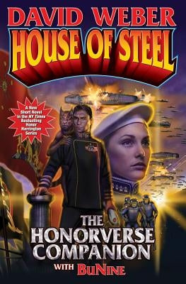 House of Steel: The Honorverse Companion by Weber, David