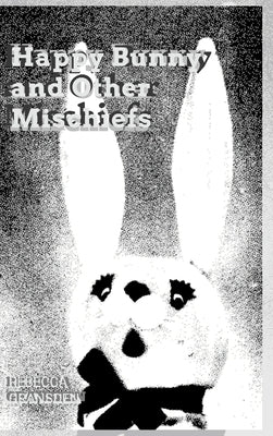 Happy Bunny and Other Mischiefs by Gransden, Rebecca