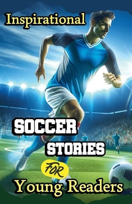 Inspirational Soccer Stories for Young Readers by Press, Evelyn