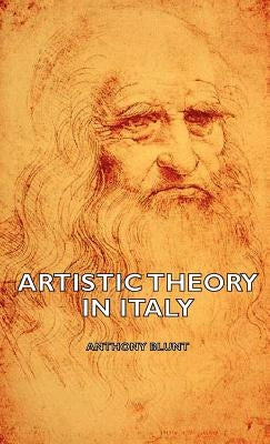Artistic Theory in Italy by Blunt, Anthony