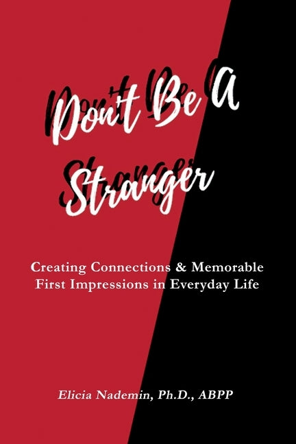 Don't Be A Stranger: Creating Connections & Memorable First Impressions in Everyday Life by Nademin, Elicia