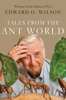 Tales from the Ant World by Wilson, Edward O.