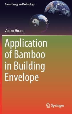 Application of Bamboo in Building Envelope by Huang, Zujian