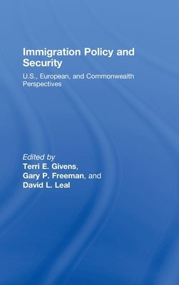 Immigration Policy and Security: U.S., European, and Commonwealth Perspectives by Givens, Terri