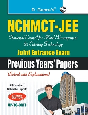 Nchmctjee: National Council for Hotel Management and Catering Technology Joint Entrance Exam (Previous Years Papers) by Board, Rph Editorial