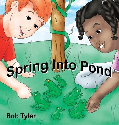 Spring Into Pond by Tyler, Bob