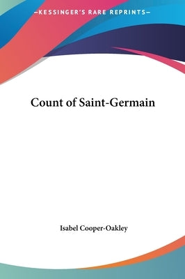 Count of Saint-Germain by Cooper-Oakley, Isabel