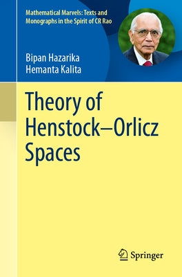 Theory of Henstock-Orlicz Spaces by Hazarika, Bipan