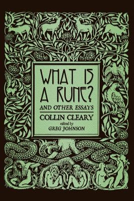What is a Rune? and Other Essays by Cleary, Collin