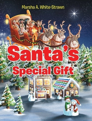 Santa's Special Gift by White-Strawn, Marsha A.