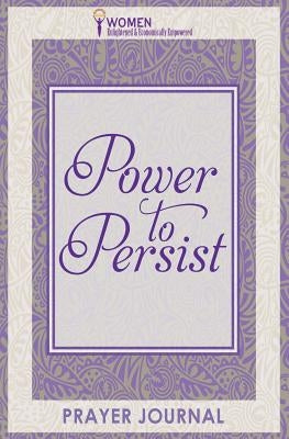 Power to Persist by Empowered, Women Enlightened and Economi