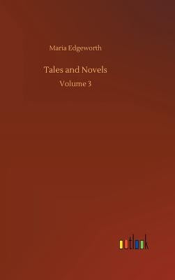 Tales and Novels by Edgeworth, Maria