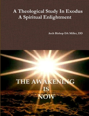A Theological Study In Exodus by Miller, DD Arch Bishop Da