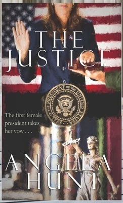 The Justice by Hunt, Angela E.