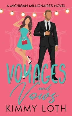 Voyages and Vows: A fake Marriage Friends to Lovers Romance by Loth, Kimmy