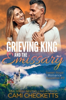 The Grieving King and the Emissary by Checketts, Cami
