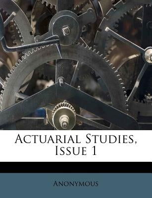 Actuarial Studies, Issue 1 by Anonymous