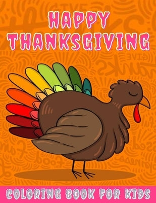 Happy Thanksgiving Coloring Book for kids: Thanksgiving Books for Kids: A Fun Thanksgiving Coloring Gift Book for Boys and Girls, Thanksgiving Colorin by Toodma