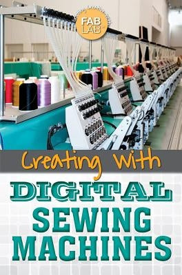 Creating with Digital Sewing Machines by Heitkamp, Kristina Lyn