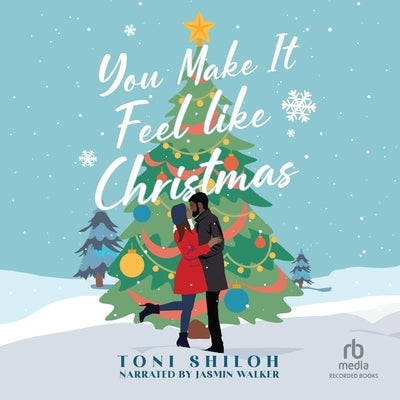 You Make It Feel Like Christmas by Shiloh, Toni