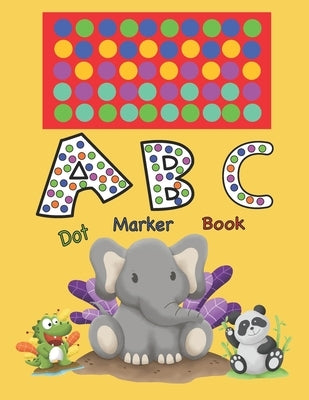ABC Dot Marker Book: Alphabet dot marker book for kids Dot Marker Activity Book for boys and girls by Times, Happy