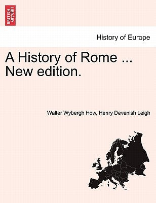 A History of Rome ... New edition. by How, Walter Wybergh