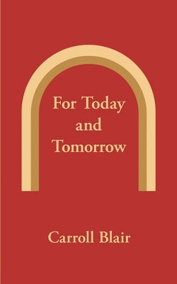 For Today and Tomorrow by Blair, Carroll