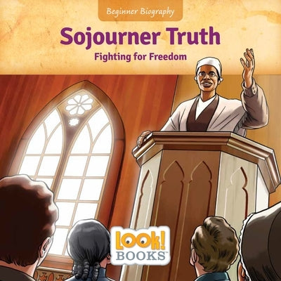 Sojourner Truth: Fighting for Freedom by Cipriano, Jeri