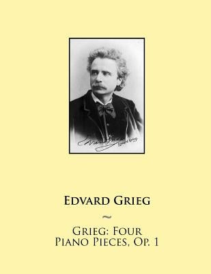 Grieg: Four Piano Pieces, Op. 1 by Samwise Publishing