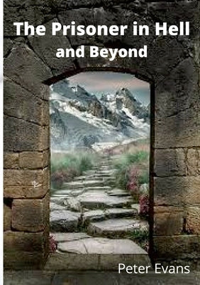 The Prisoner in Hell and Beyond by Evans, Peter