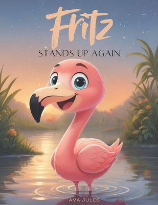 Fritz stands up again: "Believe in yourself, I do!" by Jules, Ava