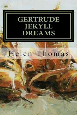 Gertrude Jekyll Dreams by Thomas, Helen