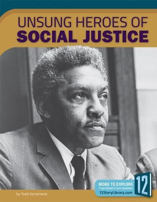 Unsung Heroes of Social Justice by Kortemeier, Todd