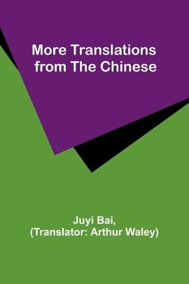 More Translations from the Chinese by Bai, Juyi