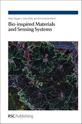 Bio-Inspired Materials and Sensing Systems by Biggins, Peter D. E.