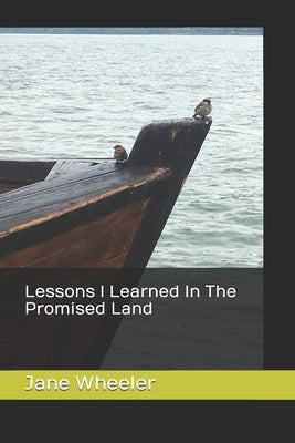 Lessons I Learned in The Promised Land by Wheeler, Jane